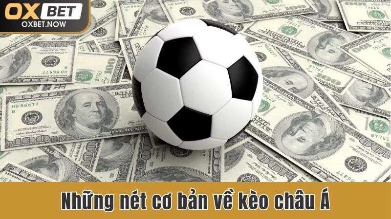 Những nét cơ bản về kèo châu Á